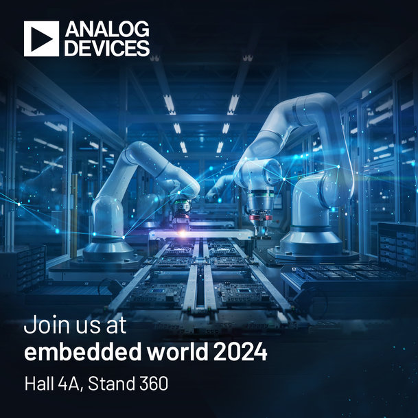 Analog Devices auf der embedded world 2024: Intelligente Lösungen für eine sichere vernetzte Zukunft